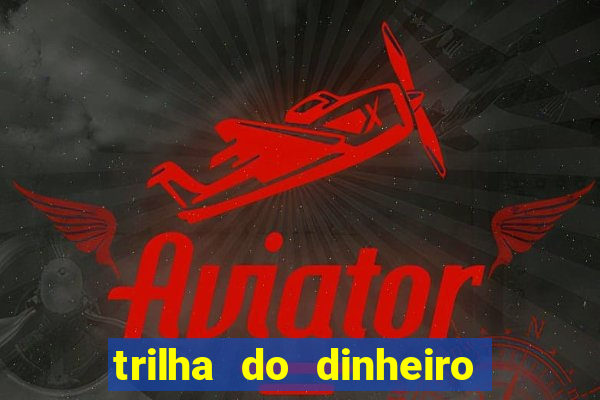 trilha do dinheiro gemeos investem